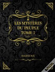 Les Mysteres Du Peuple - Tome 7