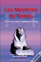 Les Mystères Du Temps T.2 ; On A Retrouvé Le Pharaon Cheops