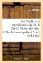 Les Mysteres Et Mystifications De M. Le Cte C. Mattei Devoiles. L'Electrohomeopathie Et L'Idioiatrie - Preview
