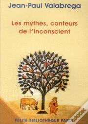 Les Mythes, Conteurs De L'Inconscient