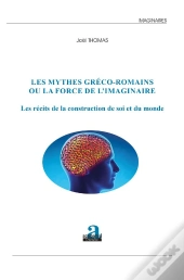 Les Mythes Gréco-Romains Ou La Force De L'Imaginaire