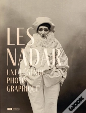 Les Nadar ; Une Légende Photographique