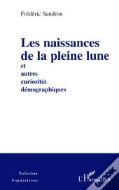 Les Naissances De La Pleine Lune Et Autres Curiosités Démographiques