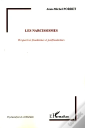 Les Narcissismes ; Perspectives Freudiennes Et Postfreudiennes