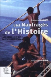 Les Naufragés De L'Histoire ; Les Jalons Épiques De L'Identité Moken