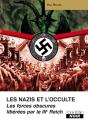 Les Nazis Et L'Occulte ; Les Forces Obscures Libérées Par Le Iiie Reich - Preview