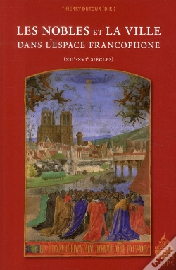 Capa do artigo Les Nobles Et La Ville Dans L'Espace Francophone (Xiie-Xvie Siècles)