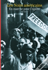 Les Noirs Américains : En Marche Pour L'Égalité