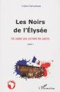 Les Noirs De L'Elysée Tome 1 ; Un Palais Pas Comme Les Autres - Preview