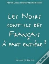 Les Noirs Sont Ils Des Français À Part Entière ?