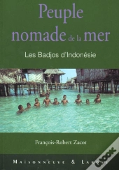 Les Nomades De La Mer ; Un Ethnologue Chez Les Badjos D'Indonesie
