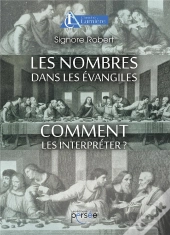 Les Nombres Dans Les Évangiles ; Comment Les Interpréter ?