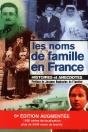 Les Noms De Famille En France ; Histoire Et Anécdotes (6e Édition) - Preview