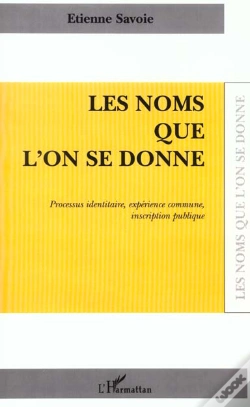 Capa do artigo Les Noms Que L'On Se Donne ; Processus Identitaire ; Experience Commune ; Inscription Publique