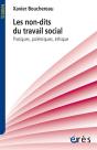 Les Non-Dits Du Travail Social. Pratiques, Polemiques, Ethique - Preview