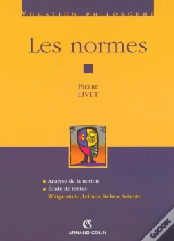 Capa do artigo Les Normes ; Analyse De La Notion, Étude De Textes : Wittgenstein, Leibniz, Kelsen, Aristote