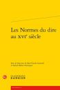 Les Normes Du Dire Au Xvie Siecle - Preview