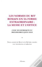 Capa do artigo Les Normes Du Rit Romain En Sa Forme Extraordinaire La Messe Et L Office Code Des Rubriques Du Bienh