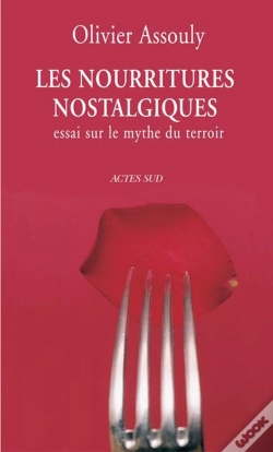 Capa do artigo Les Nourritures Nostalgiques : Essai Sur Le Mythe Du Terroir