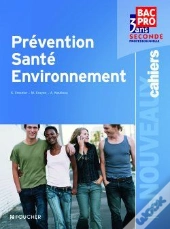 Les Nouveaux Cahiers; Prévention, Santé, Environnement ; 2nde Professionnelle
