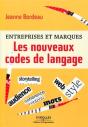 Les Nouveaux Codes De Langage De La Marque Et De L'Entreprise. Storytelling, Chartes Semantiques... - Preview