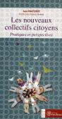 Les Nouveaux Collectifs Citoyens ; Pratiques Et Perspectives - Preview