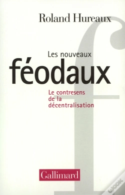 Capa do artigo Les Nouveaux Féodaux : Le Contresens De La Décentralisation