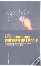 Les Nouveaux Maîtres De L'École : L'Enseignement Européen Sous La Coupe Des Marchés