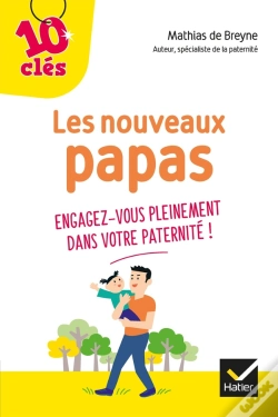 Capa do artigo Les Nouveaux Papas ; Engagez-Vous Pleinement Dans Votre Paternité !