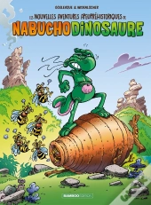 Les Nouvelles Aventures Apeupréhistoriques De Nabuchodinosaure Tome 2