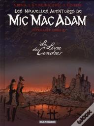 Les Nouvelles Aventures De Mic Mac Adam : Intégrale Vol.4 : Le Livre Des Cendres