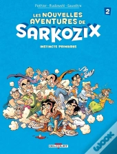 Les Nouvelles Aventures De Sarkozix Tome 2 ; Instincts Primaires