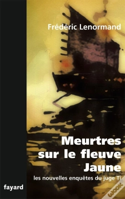 Capa do artigo Les Nouvelles Enquêtes Du Juge Ti Tome 18 ; Meurtres Sur Le Fleuve Jaune