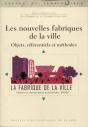 Les Nouvelles Fabriques De La Ville ; Objets, Référentiels Et Méthodes - Preview