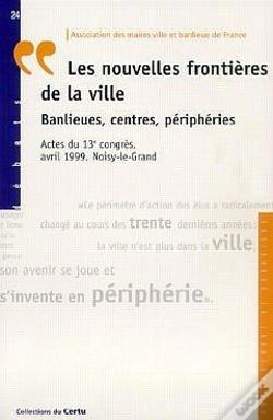 Capa do artigo Les Nouvelles Frontières De La Ville ; Banlieues, Centres, Péripheries