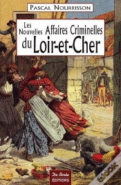 Capa do artigo Les Nouvelles Grandes Affaires Criminelles Du Loir-Et-Cher