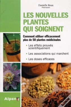 Capa do artigo Les Nouvelles Plantes Qui Soignent ; Comment Utiliser Efficacement Plus De 50 Plantes Médicinales
