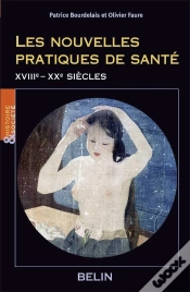 Capa do artigo Les Nouvelles Pratiques De Santé : Xviiie-Xxe Siècles