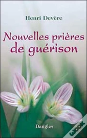 Les Nouvelles Prières De Guérison
