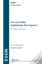 Les Nouvelles Regulations Electriques 1 Monopole Et Concurrence Traite Egem Serie Genie Electrique