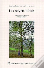 Capa do artigo Les Noyers A Bois Collection Les Guidesdu Sylviculteur