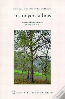 Capa do artigo Les Noyers A Bois Collection Les Guidesdu Sylviculteur