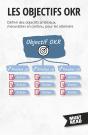 Les Objectifs Okr : Définir Des Objectifs Ambitieux, Mesurables En Continu, Pour Les Atteindre - Preview