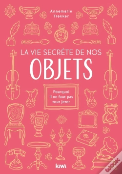 Capa do artigo Les Objets, Messagers De Notre Histoire - Pourquoi Il Ne Faut Pas Tout Jeter
