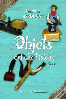 Capa do artigo Les Objets Ont Une Histoire Tome 2