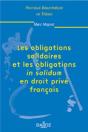 Les Obligations Solidaires Et Les Obligations In Solidum En Droit Privé Français - Tome 17 - Preview