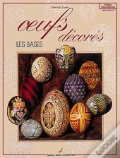 Les Oeufs Décorés ; Les Bases