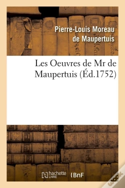 Capa do artigo Les Oeuvres De Mr De Maupertuis Edition 1752
