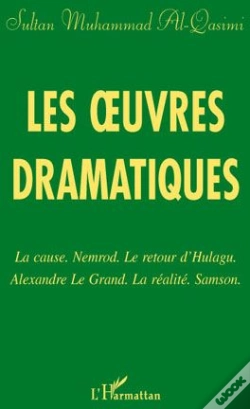 Capa do artigo Les Oeuvres Dramatiques ; La Cause Nemrod ; Le Retour D'Hulagu ; Alexandre Le Grand ; La Réalite ; Samson