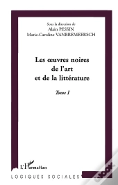 Les Oeuvres Noires De L'Art Et De La Litterature T.1